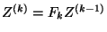 $Z^{\left(k\right)}=F_kZ^{\left(k-1\right)}$