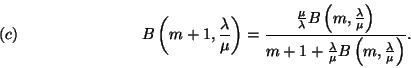 \begin{displaymath}
B\left(m+1, {\lambda\over \mu}\right)= {{\mu\over \lambda} ...
...a\over \mu}B
\left(m, {\lambda\over \mu}\right)}. \leqno (c)
\end{displaymath}