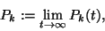 \begin{displaymath}
P_k:=\lim\limits_{t\to\infty}P_k(t),
\end{displaymath}