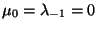 $\mu_0=\lambda_{-1}=0$