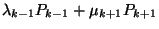 $\lambda_{k-1}P_{k-1}+\mu_{k+1}P_{k+1}$