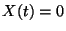 $X (t)=0$