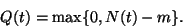 \begin{displaymath}
Q(t) = \max\{0,N(t)-m\} .
\end{displaymath}
