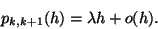 \begin{displaymath}
p_{k,k+1}(h) = \lambda h+o(h).
\end{displaymath}