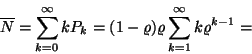 \begin{displaymath}
\overline{N}=\sum_{k=0}^\infty kP_k=
(1-\varrho)\varrho \sum_{k=1}^\infty k\varrho ^{k-1}=\end{displaymath}