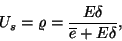 \begin{displaymath}
U_s=\varrho ={E\delta \over \overline{e}+E\delta},
\end{displaymath}