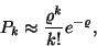 \begin{displaymath}
P_k\approx{\varrho ^k \over k!}e^{-\varrho },
\end{displaymath}