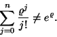 \begin{displaymath}\sum\limits_{j=0}^n{\varrho ^j \over j!}\ne e^\varrho .\end{displaymath}