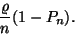 \begin{displaymath}
{\varrho \over n}(1-P_n).
\end{displaymath}