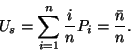 \begin{displaymath}
U_s=\sum\limits_{i=1}^n{i\over n}P_i={\bar{n}\over n}.
\end{displaymath}
