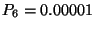 $P_6=0.00001$