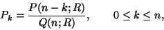 \begin{displaymath}
P_k={P(n-k;R) \over Q(n;R)}, \qquad 0\leq k\leq n,
\end{displaymath}