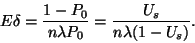 \begin{displaymath}
E\delta={1-P_0 \over n\lambda P_0}={U_s\over n\lambda(1-U_s)}.
\end{displaymath}