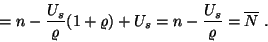 \begin{displaymath}=n-{U_s \over \varrho}(1+\varrho)+U_s= n-{U_s\over \varrho} = \overline{N}\ .\end{displaymath}