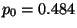 $p_0=0.484$