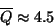 \begin{displaymath}\overline{Q} \approx 4.5\end{displaymath}