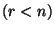$(r<n)$