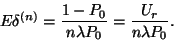 \begin{displaymath}
E\delta^{(n)}={1-P_0 \over n\lambda P_0}={U_r \over n\lambda P_0}.
\end{displaymath}