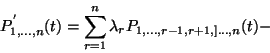 \begin{displaymath}P_{1,\ldots,n}^{'}(t)=\sum_{r=1}^n \lambda_r P_{1,\ldots,r-1,r+1,]\ldots,n}
(t) -\end{displaymath}