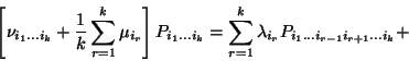 \begin{displaymath}\left[\nu_{i_1\ldots i_k}+{1\over k} \sum_{r=1}^k\mu_{i_r}\ri...
...m_{r=1}^k \lambda_{i_r}P_{i_1\ldots i_{r-1} i_{r+1}\ldots i_k}+\end{displaymath}