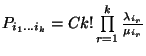 $P_{i_1\ldots i_k}=Ck! \prod\limits_{r=1}^k
{\lambda_{i_r}\over \mu_{i_r}}$