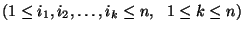 $(1\le i_1,i_2,\ldots,i_k\le n,\ \ 1\le k\le n)$