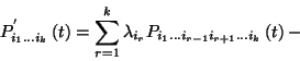 \begin{displaymath}P_{i_1\ldots i_k}^{'}\left(t\right)= \sum_{r=1}^k \lambda_{i_r}P_{i_1\ldots
i_{r-1} i_{r+1}\ldots i_k}\left(t\right)-\end{displaymath}