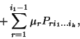 \begin{displaymath}+\sum_{r=1}^{i_1-1} \mu_rP_{ri_1\ldots i_k} ,\end{displaymath}
