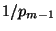 $1/p_{m-1}$