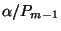 $\alpha/P_{m-1}$