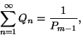 \begin{displaymath}\sum\limits_{n=1}^\infty Q_n={1\over P_{m-1}},\end{displaymath}