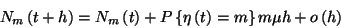\begin{displaymath}
N_m\left(t+h\right)=N_m\left(t\right)+P\left\{\eta\left(t\right)=m\right\}m\mu
h+o\left(h\right)\end{displaymath}