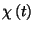 $\chi\left(t\right)$