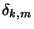 $\delta_{k,m}$