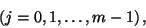\begin{displaymath}\left(j=0,1,\ldots,m-1\right),\end{displaymath}