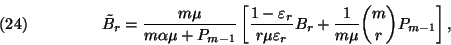 \begin{displaymath}\tilde{B}_r={m\mu\over m\alpha\mu+P_{m-1}}\left[{1-\varepsilo...
...ilon_r}B_r
+{1\over m\mu}{m\choose r}P_{m-1}\right],\leqno(24)\end{displaymath}