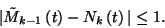 \begin{displaymath}\vert \tilde{M}_{k-1}\left(t\right)-N_k\left(t\right)\vert\le 1.\end{displaymath}