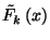 $\tilde{F}_k\left(x\right)$