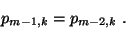 \begin{displaymath}p_{m-1,k}=p_{m-2,k}\ .\end{displaymath}