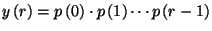 $y\left(r\right)=p\left(0\right)\cdot p\left(1\right)\cdots p\left(r-1\right)$