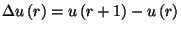 $\Delta u\left(r\right)=u\left(r+1\right)-u\left(r\right)$
