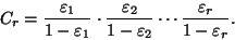 \begin{displaymath}C_r={\varepsilon_1\over 1-\varepsilon_1}\cdot{\varepsilon_2\over
1-\varepsilon_2}\cdots{\varepsilon_r\over 1-\varepsilon_r}.\end{displaymath}