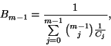 \begin{displaymath}B_{m-1}={1\over \sum\limits_{j=0}^{m-1}{m-1\choose j}{1\over C_j}},\end{displaymath}