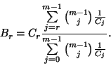 \begin{displaymath}B_r=C_r{\sum\limits_{j=r}^{m-1}{m-1\choose j}{1\over C_j}\over
\sum\limits_{j=0}^{m-1}{m-1\choose j}{1\over C_j}}.\end{displaymath}