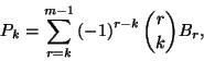 \begin{displaymath}P_k=\sum_{r=k}^{m-1}\left(-1\right)^{r-k}{r\choose k}B_r ,\end{displaymath}