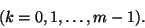 \begin{displaymath}(k=0,1,\ldots,m-1). \end{displaymath}