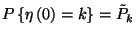 $P\left\{\eta\left(0\right)=k\right\}=\tilde{P}_k$