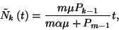 \begin{displaymath}\tilde{N}_k\left(t\right)={m\mu P_{k-1}\over m\alpha\mu+P_{m-1}}t,\end{displaymath}