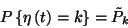 \begin{displaymath}P\left\{\eta\left(t\right)=k\right\}=\tilde{P}_k\end{displaymath}