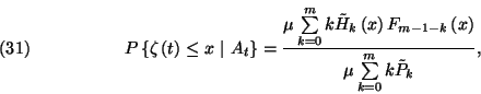 \begin{displaymath}P\left\{\zeta\left(t\right)\le x\ \vert\ A_t\right\}={\mu\sum...
...x\right)
\over \mu\sum\limits_{k=0}^m k\tilde{P}_k},\leqno(31)\end{displaymath}
